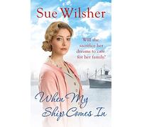 When My Ship Comes In: An emotional family saga for fans of Call the Midwife