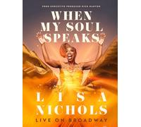 When My Soul Speaks: Lisa Nichols Live on Broadway