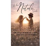 When Natale Smiles: The Little Memoir of a First Love That Never Ended