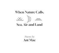 When Nature Calls: Sea, Air and Land