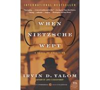 When Nietzsche Wept : A Novel of Obsession