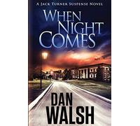 When Night Comes: 1 (Jack Turner Suspense Series)
