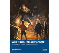 When Nightmares Come : An Investigative Wargame of Supernatural Horror