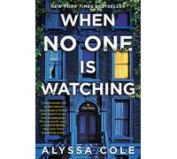 Alyssa Cole – When No One Is Watching – A Thriller – Paperback