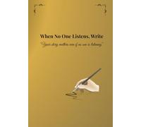 When No One Listens, Write: Your story matters, even if no one is listening