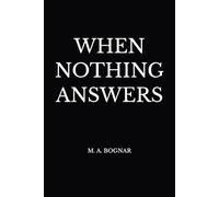 WHEN NOTHING ANSWERS (The Threshold Series)