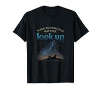 When Nothing Else Matters Look Up Milky Way Night Sky T-Shirt