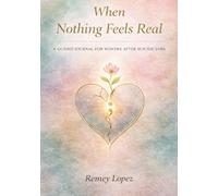 When Nothing Feels Real - Journal (For the Hands That Hold Her/When Nothing Feels Real)