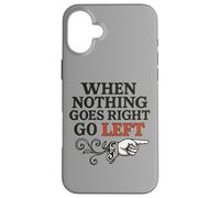 When Nothing Goes Right Go Left Retro Graphic Case for iPhone 16 Plus