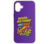 When Nothing Goes Right Go Left Retro Graphic Case for iPhone 16 Plus