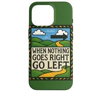 When Nothing Goes Right Go Left Retro Graphic Case for iPhone 16 Pro