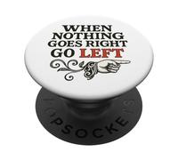 When Nothing Goes Right Go Left Retro Graphic PopSockets Adhesive PopGrip