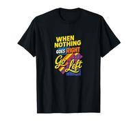 When Nothing Goes Right Go Left Retro Graphic T-Shirt