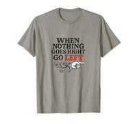 When Nothing Goes Right Go Left Retro Graphic T-Shirt