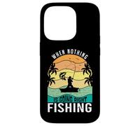 When Nothing Is Going Right Fishing Angler Funny Case for iPhone 14 Pro