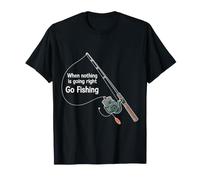 When Nothing is Going Right Go Fishing Angler |- T-Shirt