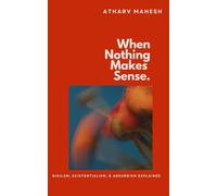 When Nothing Makes Sense