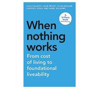When Nothing Works : From Cost of Living to Foundational Liveability