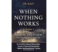 WHEN NOTHING WORKS: Volume 1 - Naming the Storm: Recognition, validation, and the clinical naming of what the parent is living inside. (WHEN NOTHING ... Clinical Exposé for Parents at the Edge)