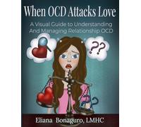 When OCD Attacks Love: A Visual Guide to Understanding and Managing Relationship OCD