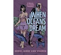 When Oceans Dream: A Novel of Cosmic Horror