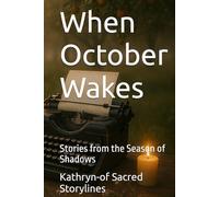 When October Wakes: Stories from the Season of Shadows
