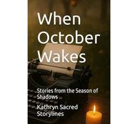 When October Wakes: Stories from the Season of Shadows