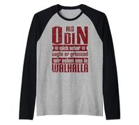 When Odin Created Me He Said We See and in Valhalla Raglan Baseball Tee