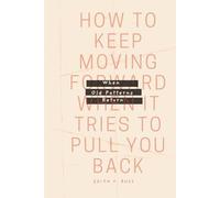 When Old Patterns Return: How to Keep Moving Forward When It Tries to Pull You Back (Heart Rehab Series)