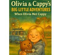 When Olivia Met Cappy: Olivia & Cappy's Big Little Adventures