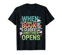 When One Book Closes Another Opens Reading |- T-Shirt