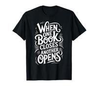 When One Book Closes Another Opens Reading - T-Shirt