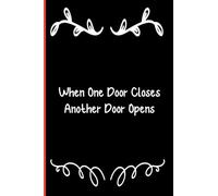 When One Door Closes Another Door Opens: Notebook Journal Lined, 6x9 Inches, 110