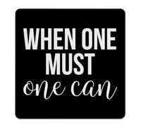 When One Must, One Can Metal Signs 12x12 Inch Fashion Chic Shop House Garage Room Decor for Men Metal Plaque Wall Art Plaques for Porch