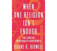 When One Religion Isn't Enough: The Lives of Spiritually Fluid People