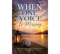 When One Voice Is Missing: Finding Hope, Healing, and God's Presence After the Loss of a Sibling