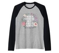 When Others Quit I Keep Going Excuse Grind Mindset - Raglan Baseball Tee