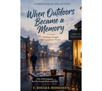 When Outdoors Became a Memory: Stories of the Lives We Lived Behind Closed Doors