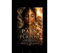 When Pain Became Purpose: From Darkness to Healing Guided by God