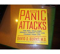 When Panic Attacks: The New, Drug-free Anxiety Therapy That Can Change Your Life