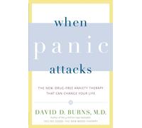 When Panic Attacks: The New, Drug-Free Anxiety Therapy That Can Change Your Life