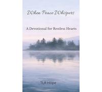 When Peace Whispers: A Devotional for Restless Hearts