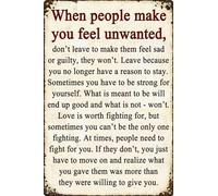When People Make You Feel Unwanted Inspirational Quote Vintage Metal Tin Signs For Home Living Room Man Cave Office Porch Garage Cafe Bar Club Wall Decor 6x8 Inch