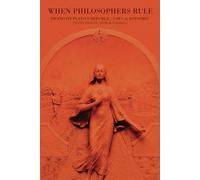 When Philosophers Rule: Ficino on Plato's Republic, Laws & Epinomis: No. 3 (Commentaries by Ficino on Plato's Writings)