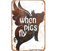 When Pig Fly Retro Look Metal Decoration Plaque Sign For Home Funny Wall Decor Retro Metal Tin Sign 8X12 Inches
