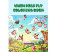 When Pigs Fly Coloring Book