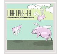 When Pigs Fly / Various - When Pigs Fly