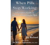 When Pills Stop Working: A Complete Guide To Advanced Solutions for Men: 1