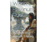 When Platinum Rusts: Outside the Script (Biopunk Dystopian Fantasy): 1