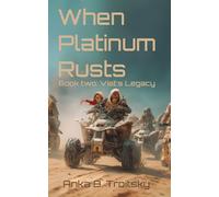 When Platinum Rusts: V2: Vist's Legacy